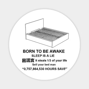 Born to be awake / Sleep is a lie Magnet